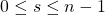 0\leq s \leq n-1