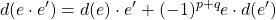 \begin{equation*} d(e\cdot e')=d(e)\cdot e'+(-1)^{p+q}e\cdot d(e') \end{equation*}