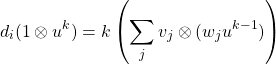\begin{equation*}  d_i(1\ox u^k) = k \lt(\sum_j v_j \ox ( w_ju^{k-1})\rt) \end{equation*}