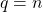 q=n