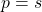 p=s