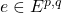e\in E^{p,q}