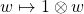w \mapsto 1\ox w