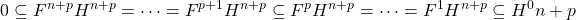 \[0\sus F^{n+p}H^{n+p}= \dots =F^{p+1}H^{n+p} \sus F^pH^{n+p}=\dots=F^1H^{n+p}\sus H^0{n+p}\]